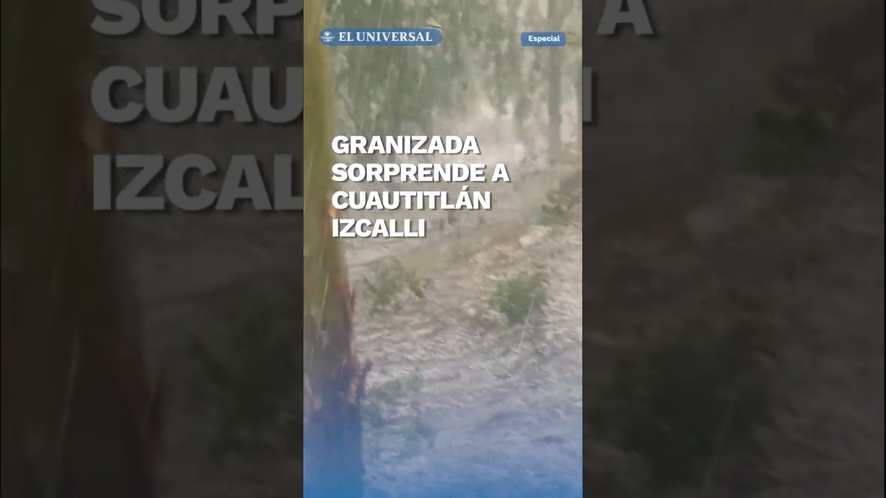 Granizada en Cuautitl&aacute;n Izcalli deja calles blancas y fuertes encharcamientos #shorts