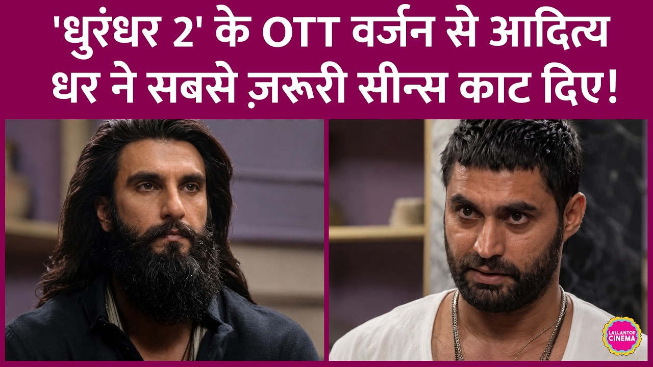 Aditya Dhar removed the Pinda and Sikh riots scene in the OTT version of Ranveer Singh's Dhurandh...