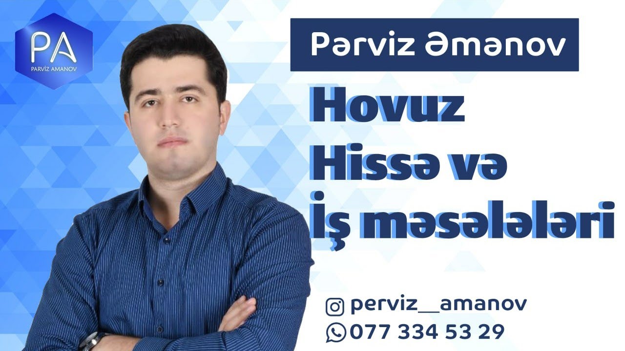İş, Hovuz və Hissə məsələləri