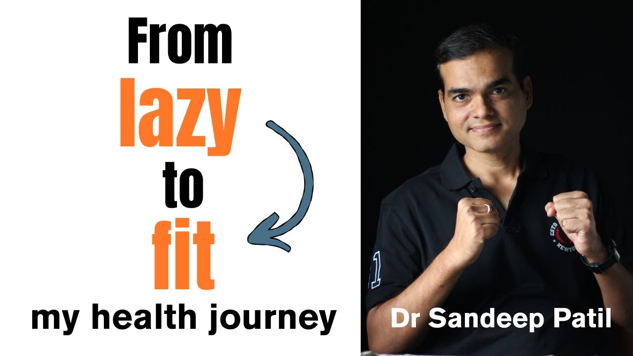 Unhealthy to healthy-my shocking story. | Health 360-Part 2 | Dr Sandeep Patil