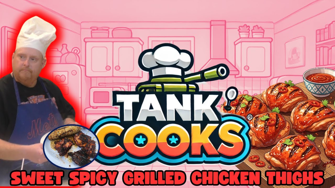 Tank Cooks Sweet and Spicy Grilled Chicken Thighs