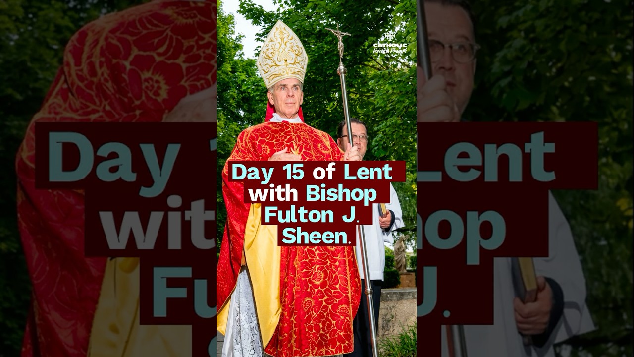 DAY 15 &ndash; I Am Poor | Lenten Reflection with Fulton J. Sheen