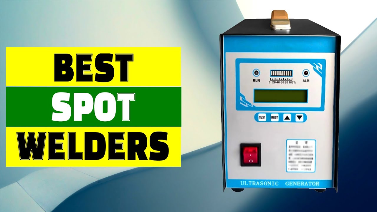 Top 5 Best Spot Welders: Unveiling Precision Welding Powerhouses