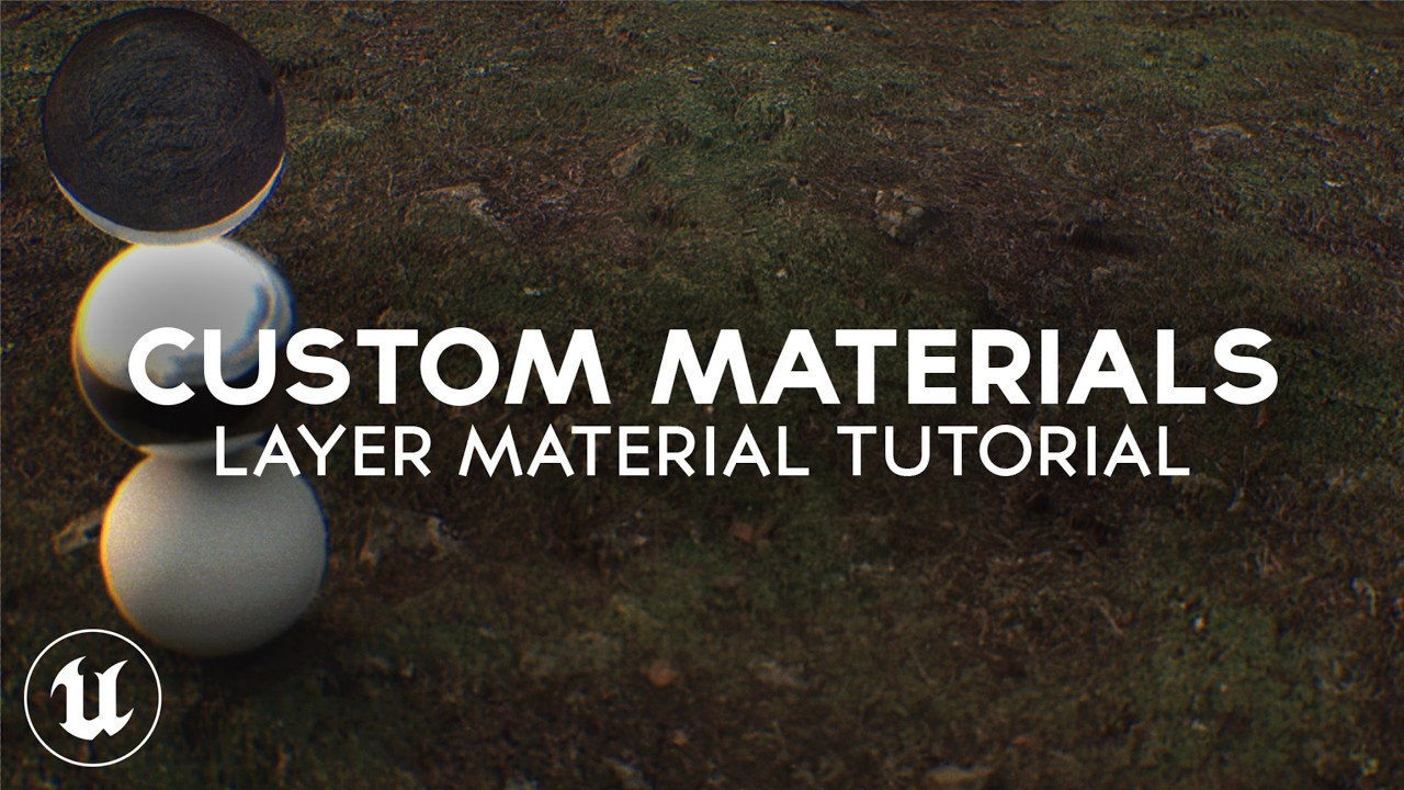 Unreal Engine 5.6+ : Custom Layer Material Tutorial