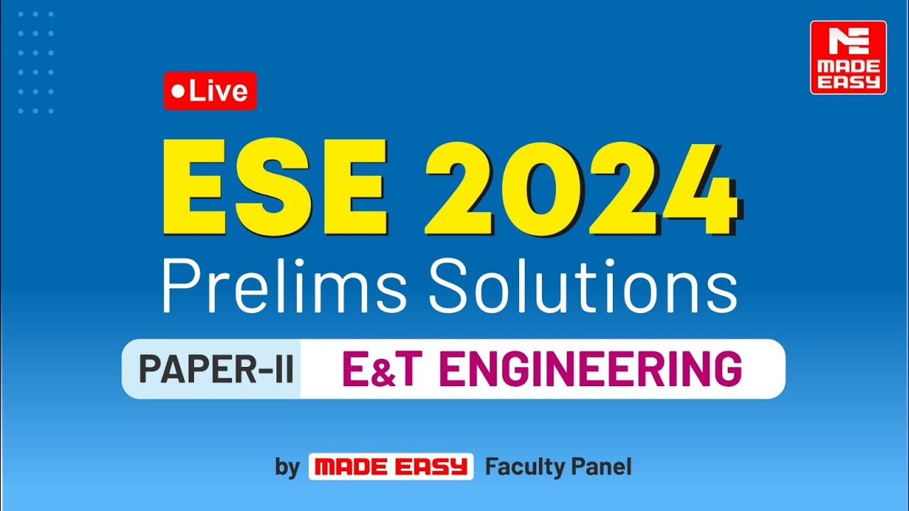 ESE Prelims 2024 | E&T Engineering (Paper II) | Live Exam Solutions | By MADE EASY Faculty Panel