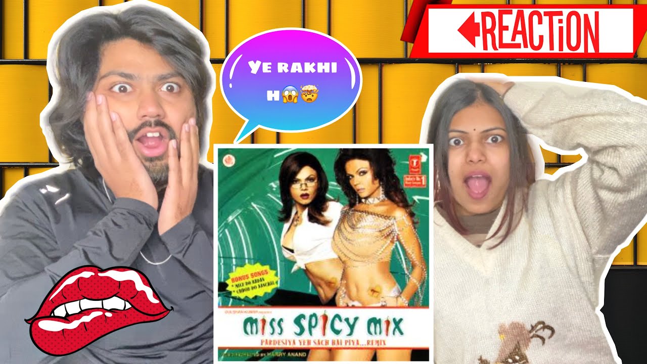 Pardesiya Yeh Sach Hai Piya Remix Feat Rakhi Sawant (Full video Song) - DJ Hot Mix | Reaction