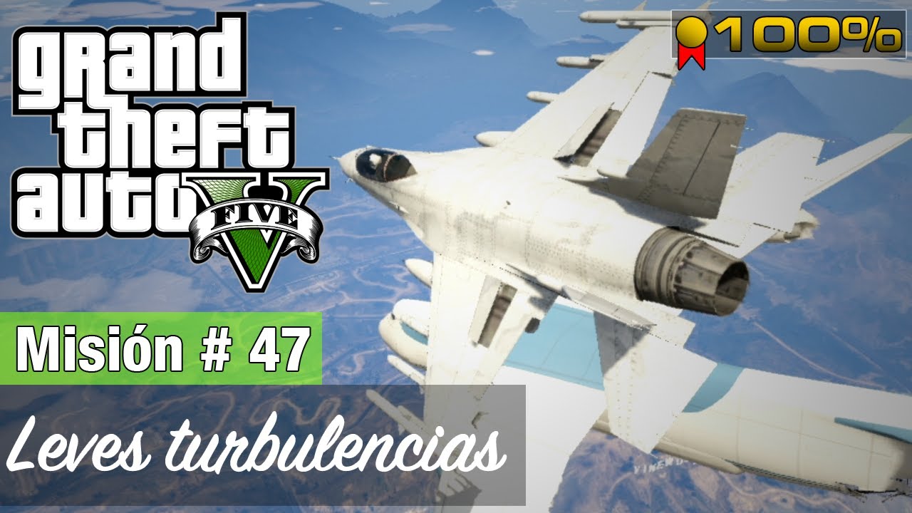 Grand Theft Auto 5: Misión # 47 - Leves turbulencias (Medalla de Oro / 100%)