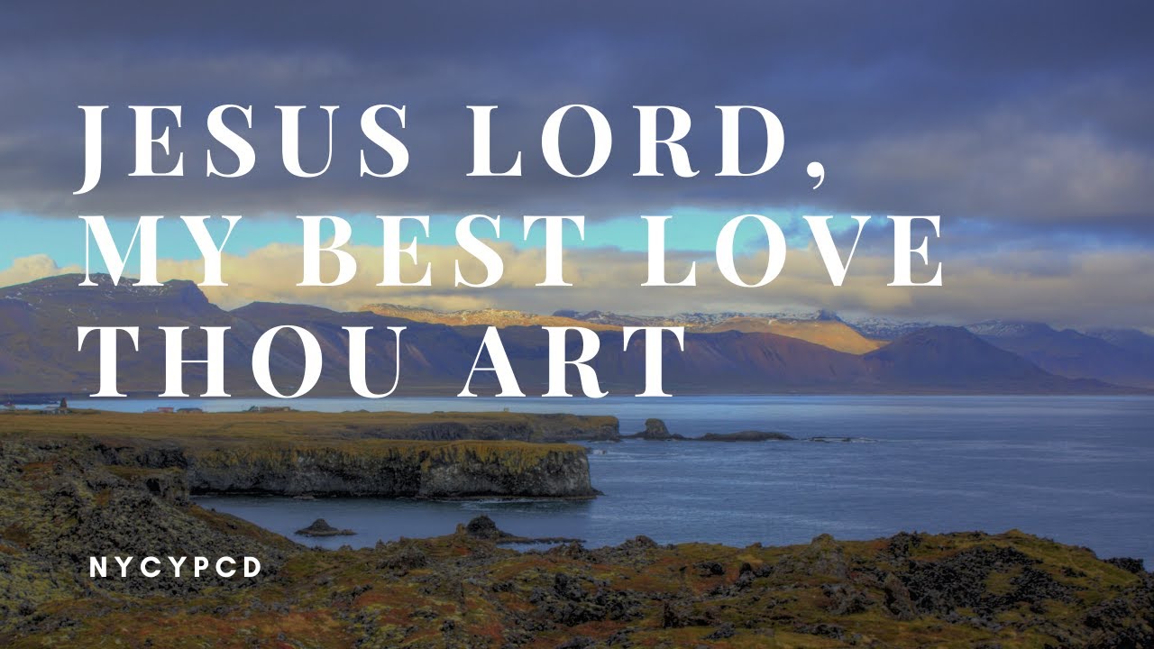 Jesus Lord, My Best Love Thou Art