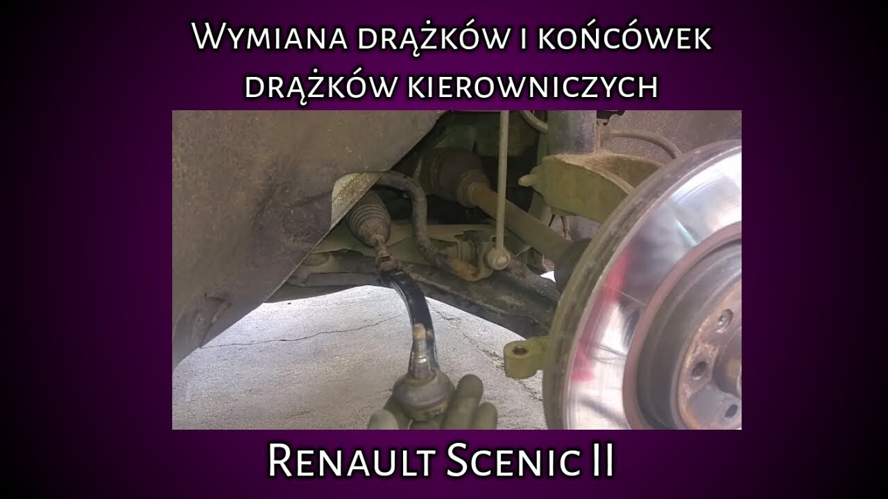 Wymiana drążków i końcówek drążków kierowniczych Renault Scenic II