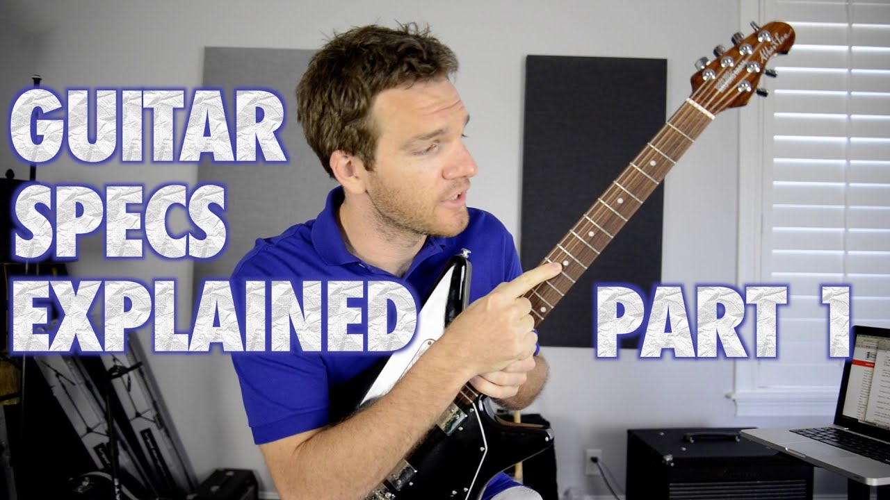 How to Read a Guitar Spec Sheet Part 1