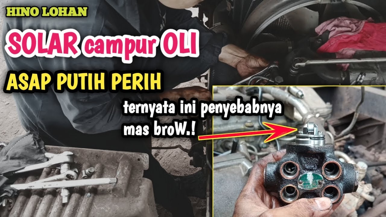 Cara mengatasi SOLAR campur OLI dan asap putih perih || HINO LOHAN