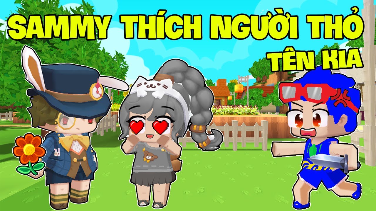 SAMMY TROLL PHONG CẬN PHÁT GHEN KHI HẸN HÒ CÙNG NGƯỜI THỎ ĐÁNG YÊU TRONG LÀNG HERO TEAM MINI WORLD