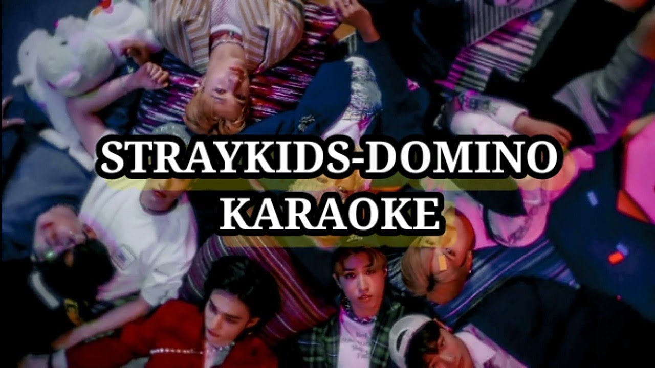 STRAYKIDS-DOMINO [KARAOKE/INSTRUMENTAL/LYRICS]