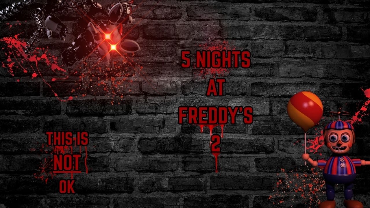 Five Nights At Freddy's 2 | This Is Not OK | Part 1