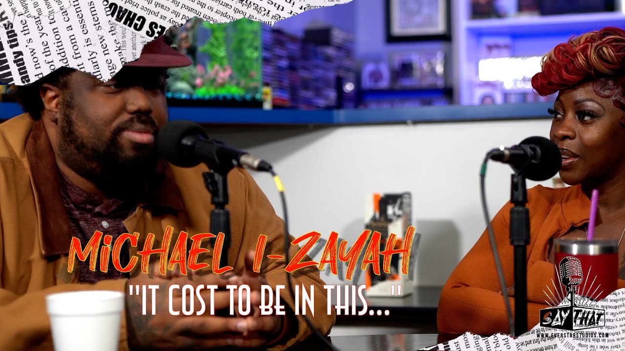Michael I-Zayah | It Cost To Be In This ... (Say That Podcast)