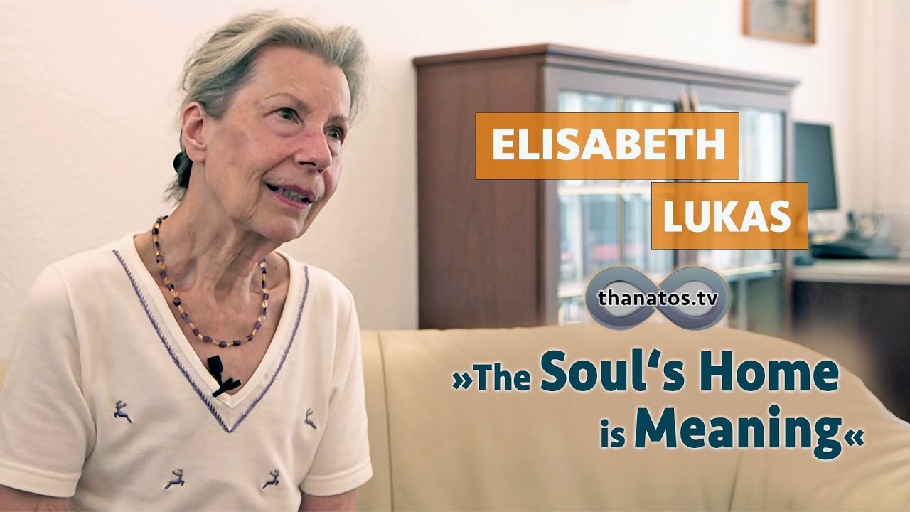 The Soul's Home is Meaning | Elisabeth Lukas in Conversation