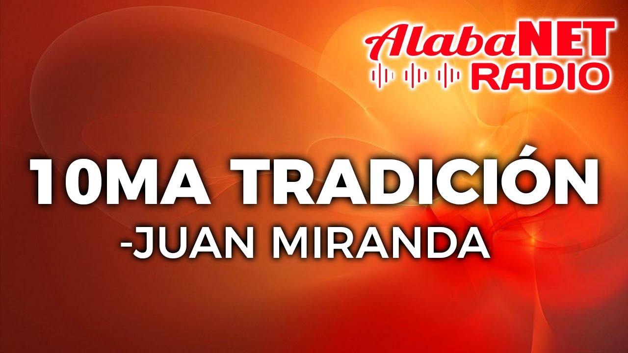 *JUAN MIRANDA | TEMA: 10MA TRADICIÓN