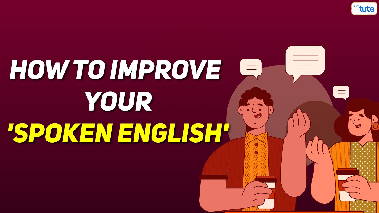 How to Improve your 'Spoken English' | Become Expert and Confident in English | Letstute