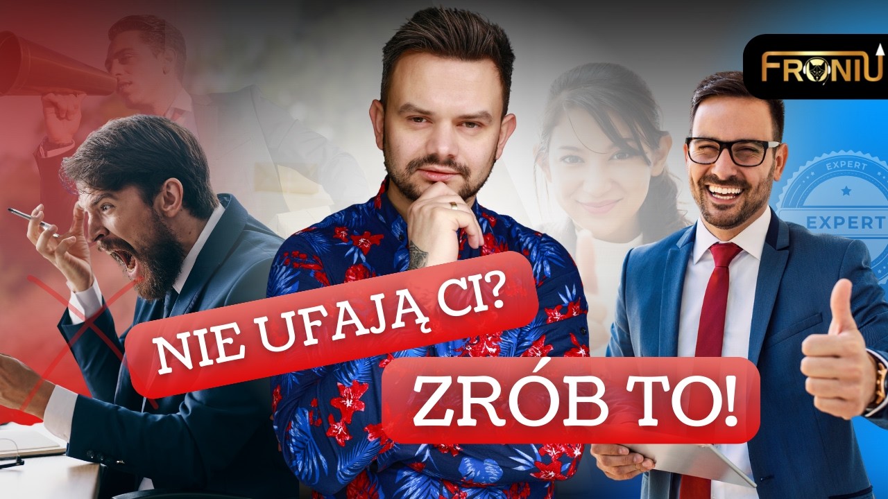 Jak sprawić by klient Cię POLUBIŁ i ZAUFAŁ? 3 sposoby, by klienci traktowali Cię jak eksperta