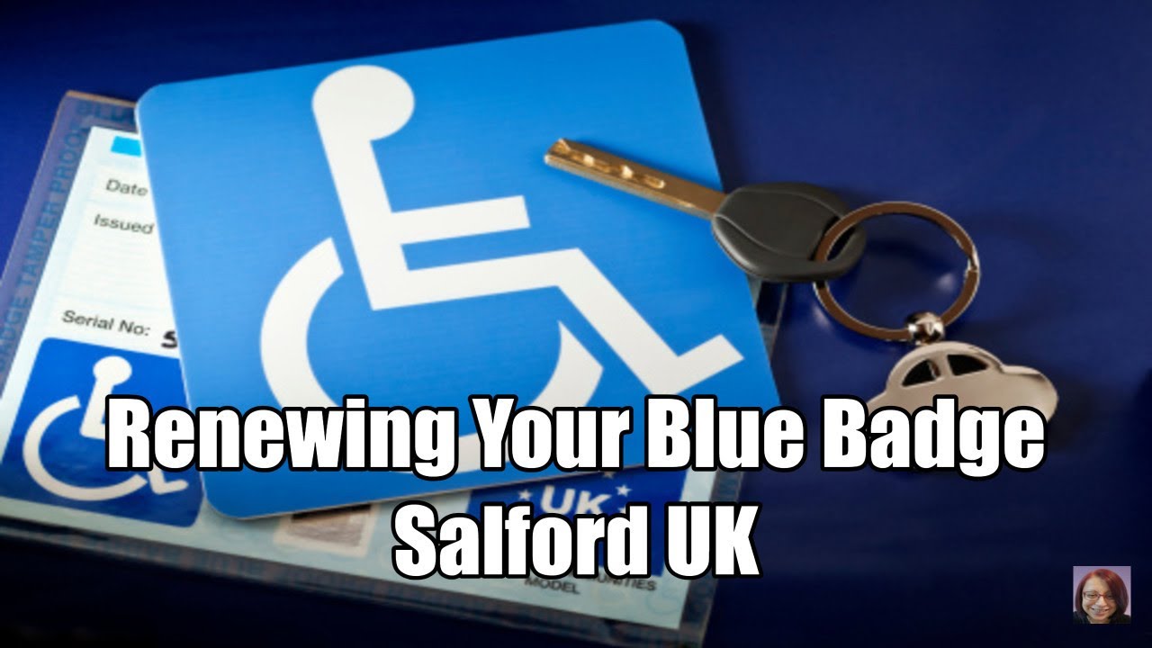 Renewing Your Blue Badge Salford UK
