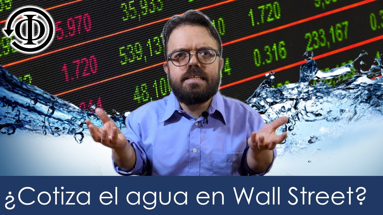 ¿Cotiza el agua en Wall Street?