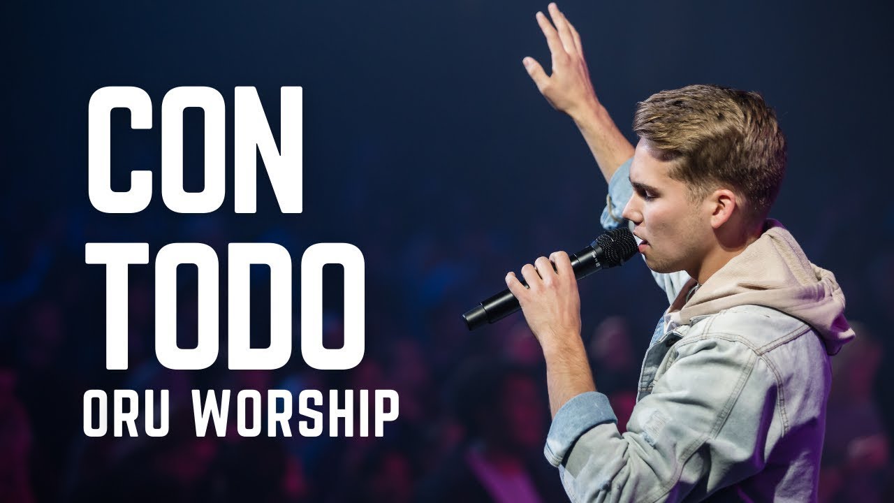 Con Todo (With All) by ORU Worship | Fall 2021 (Spanish-English Lyrics)