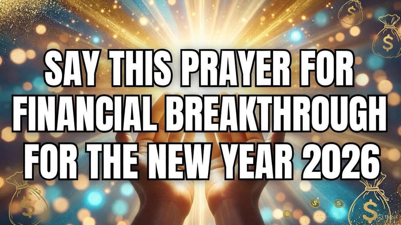 This Prayer Will Unlock Your Financial Breakthrough in 2026 – Speak It Now!