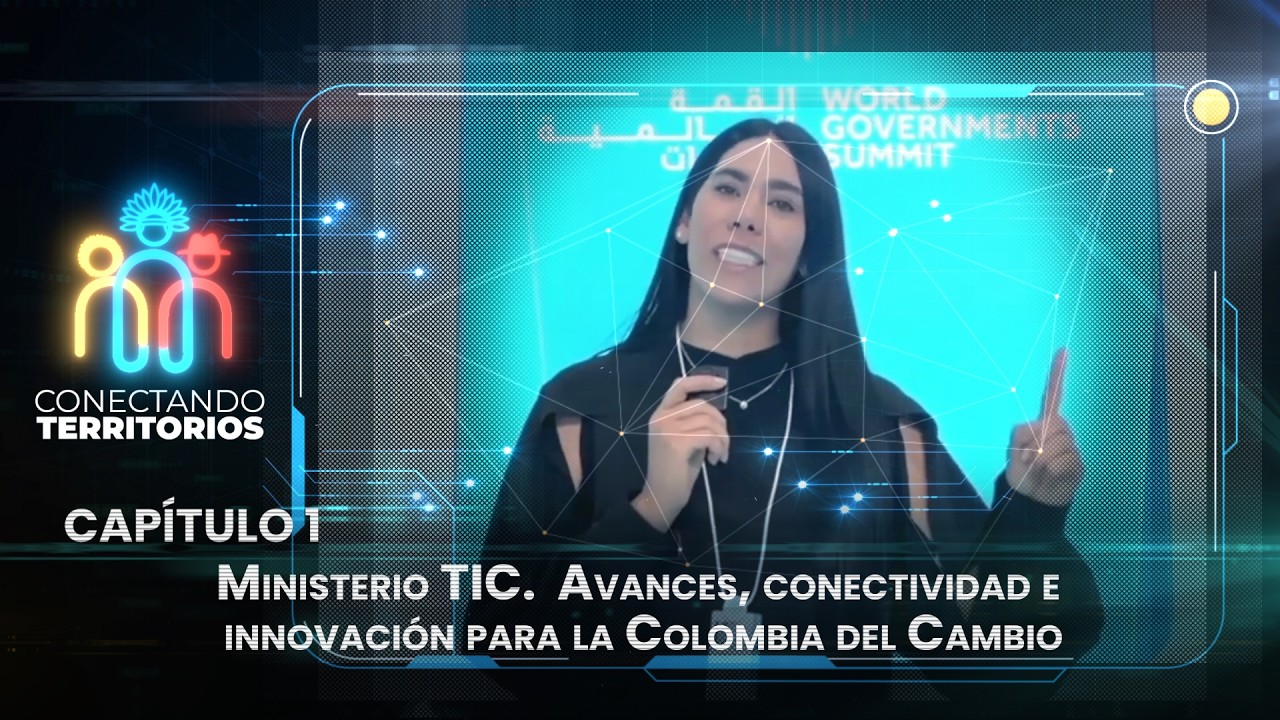 📡 Ministerio TIC.  Avances, conectividad e innovación para la Colombia del Cambio