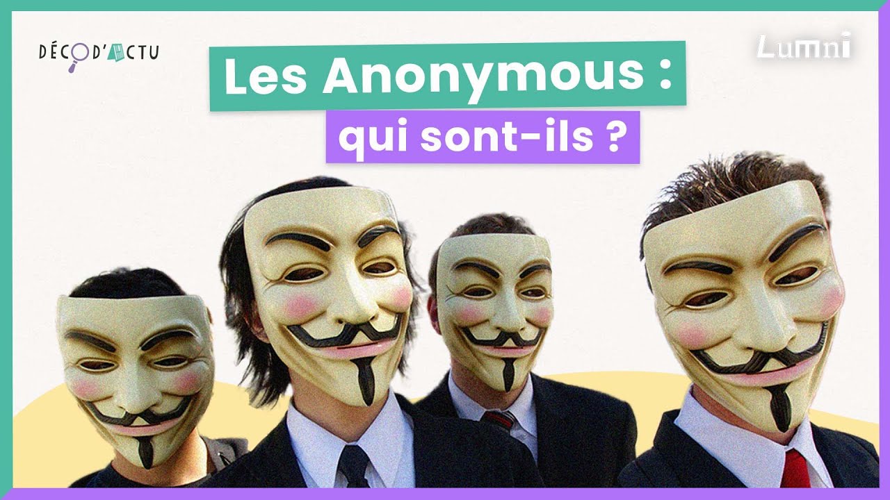 Qui sont les Anonymous ? | Décod'Actu | Lumni
