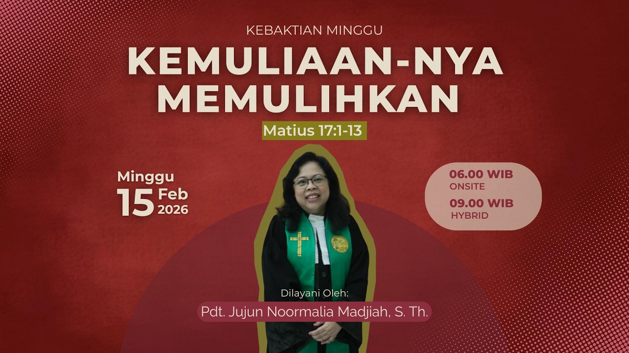 Kebaktian Minggu, 15 Februari 2026
