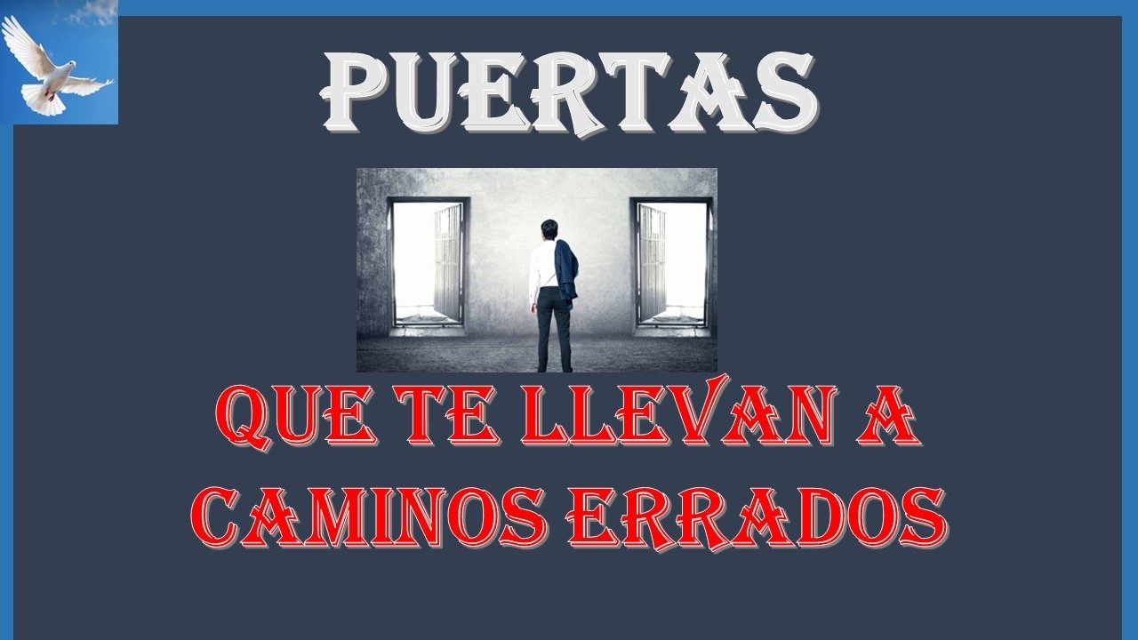 Puertas Que Te LLevan A Caminos Errados