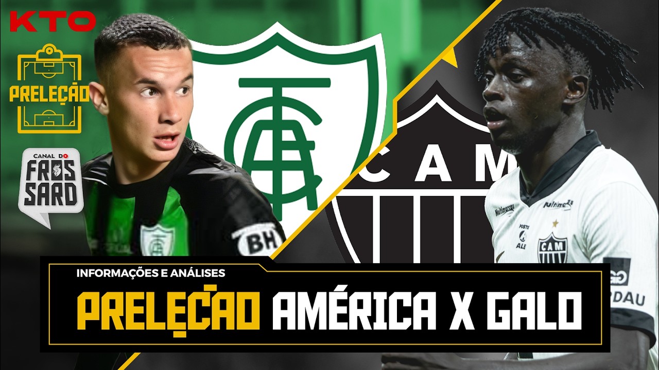 PRELEÇÃO AMÉRICA X ATLÉTICO | CAMPEONATO MINEIRO | SEMIFINAL - JOGO 2