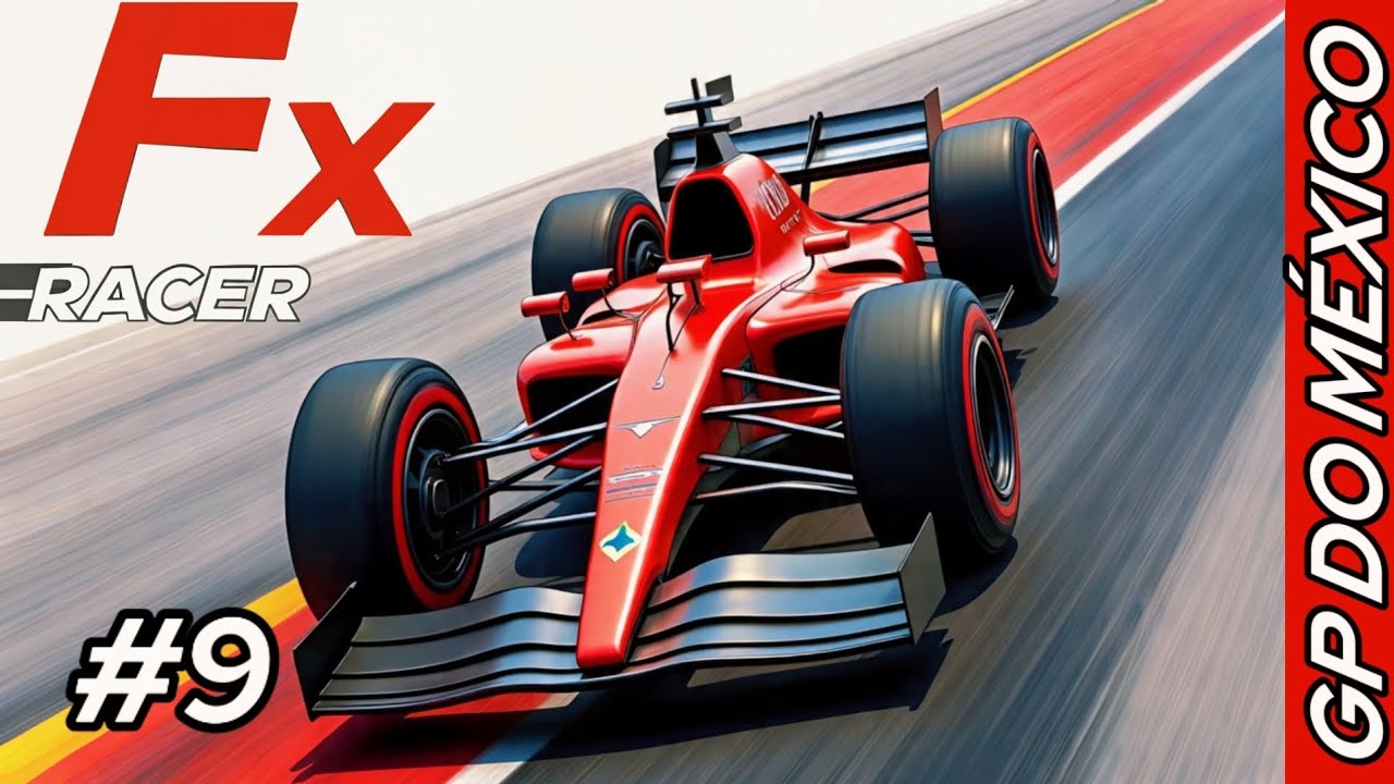 Fx Racer: Gp do México 🇲🇽, Episódio 9