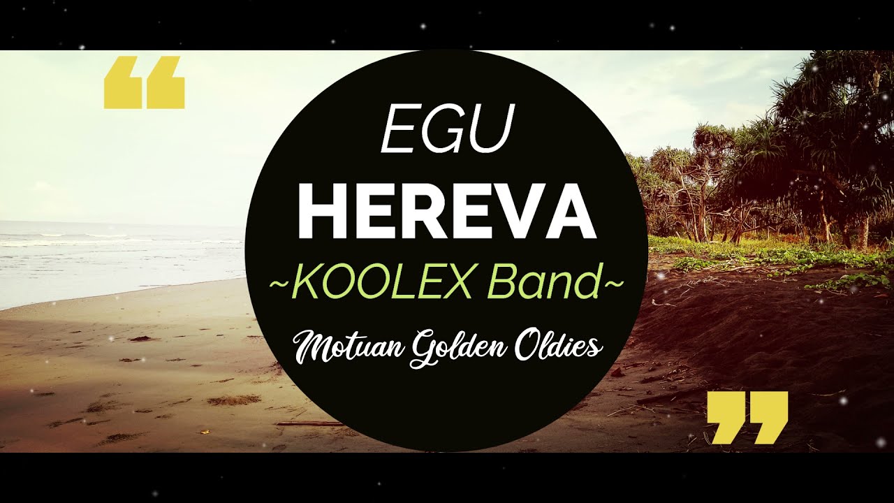 Egu Hereva - Koolex Stringband (Motuan golden oldie)