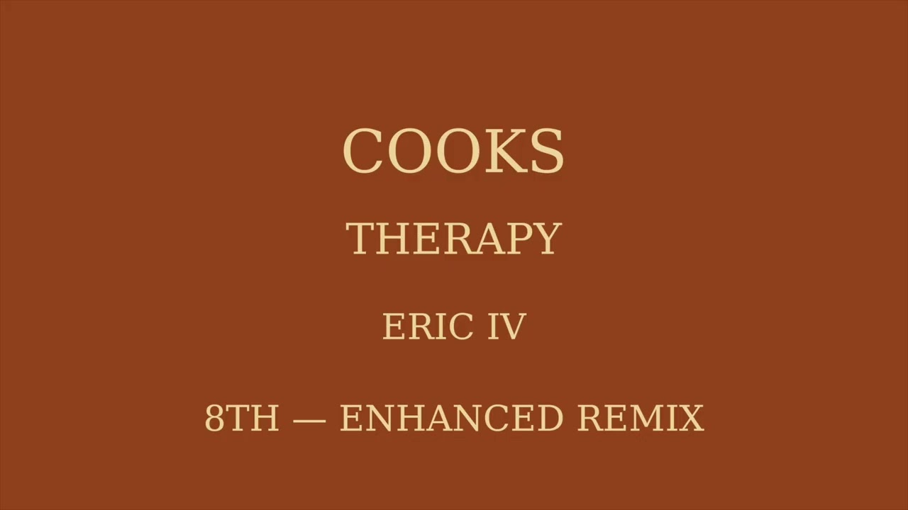 COOKS 8th remix of 'therapy' by Eric IV