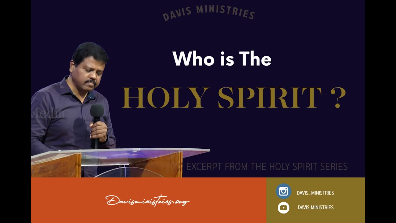 HOLY SPIRIT SERIES PART 1  (WHO IS THE HOLY SPIRIT)    -   DAVIS