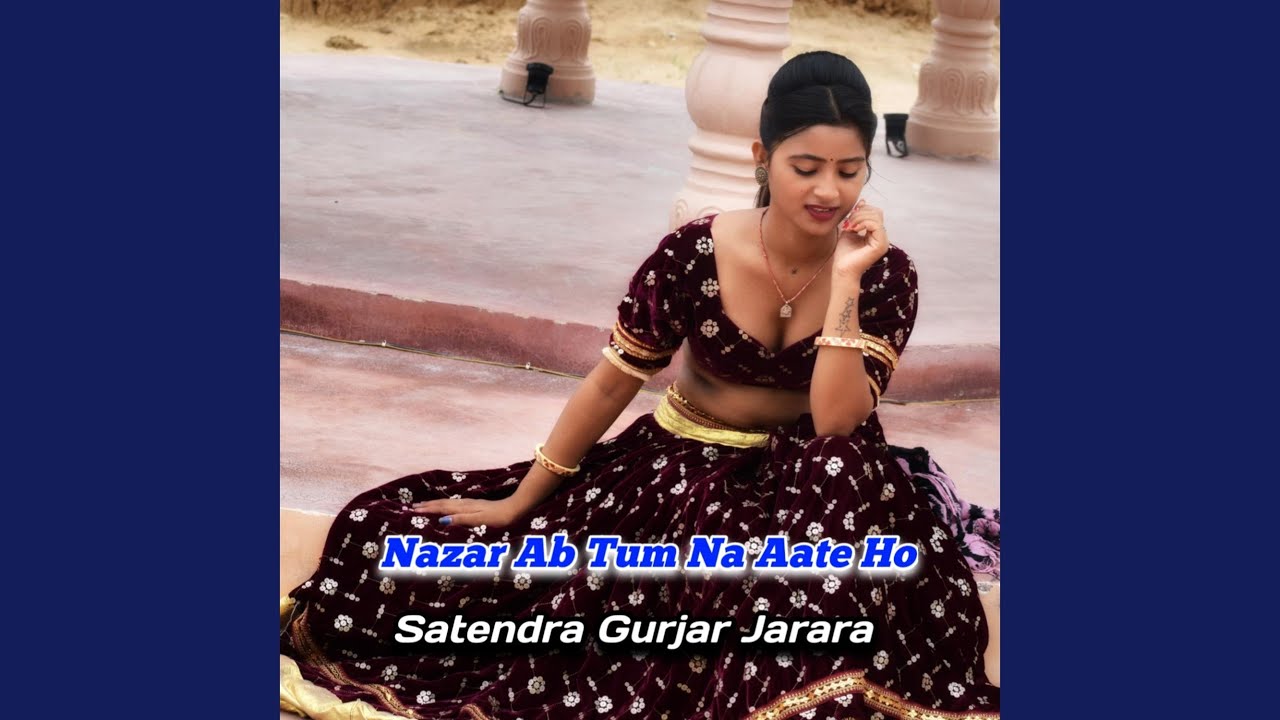 Nazar Ab Tum Na Aate Ho