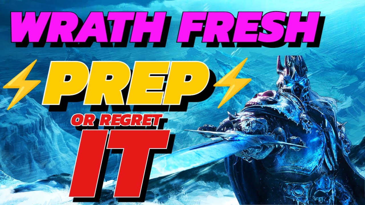 Do THESE WoTLK Fresh Server Preparations or REGRET it