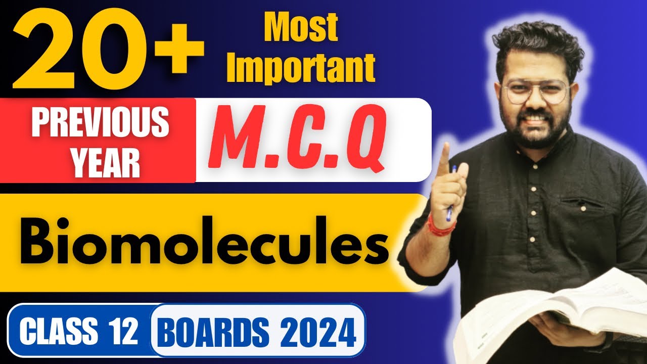 Class 12 Chemistry : 20 Important MCQ of Biomolecules for Boards | Previous Year Questions