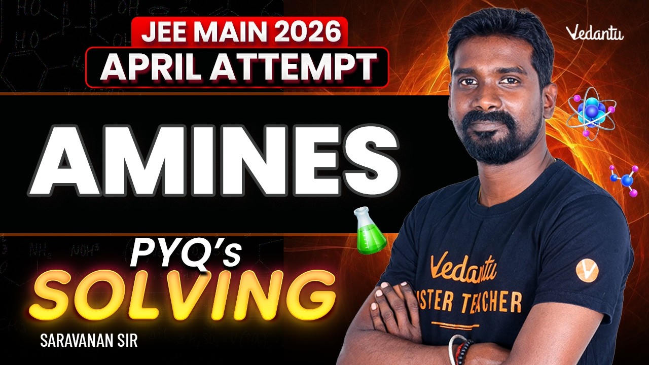 Amines | PYQ Solving | JEE Main 2026 April Attempt | Saravanan Sir