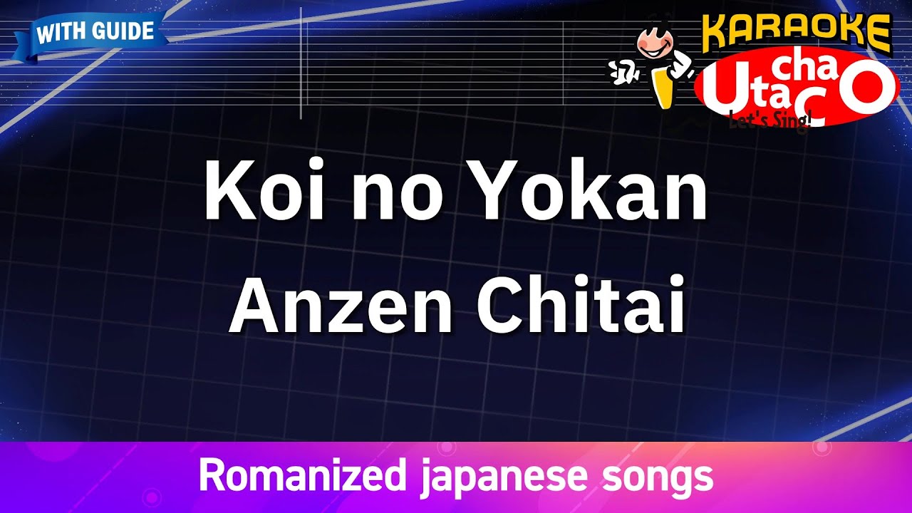 Koi no Yokan &ndash; Anzen Chitai (Romaji Karaoke with guide)