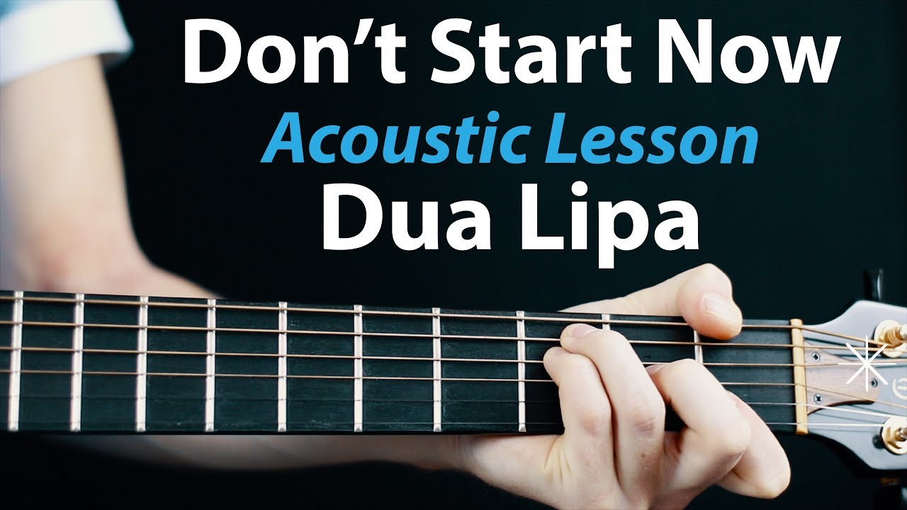 Dua Lipa - Don't Start Now: Acoustic Guitar Lesson (Play-Along) How To Play