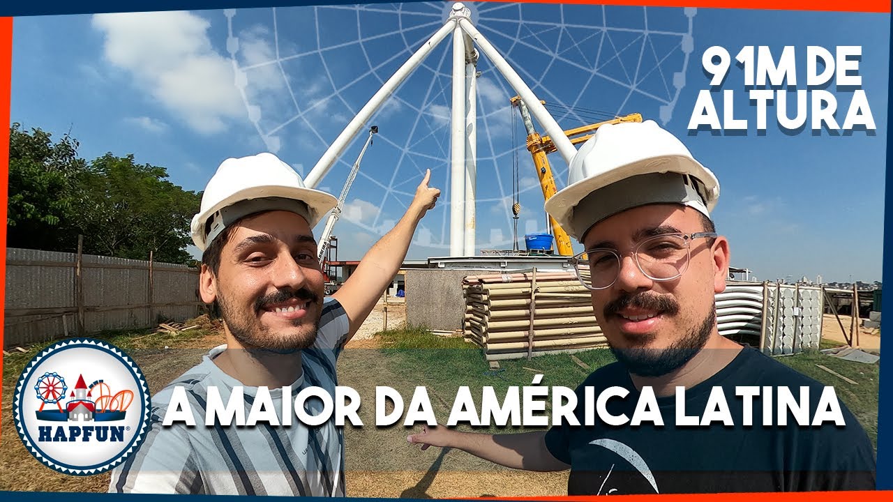 ACOMPANHAMOS a montagem da nova RODA GIGANTE de SÃO PAULO - RODA SP | Hapfun