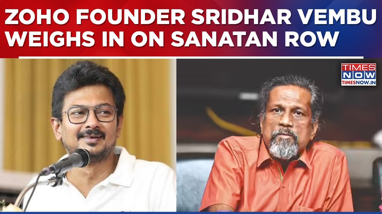 Zoho Founder Sridhar Vembu Explains Lack Of Outrage Over Udhayanidhi&rsquo;s Sanatan Remarks