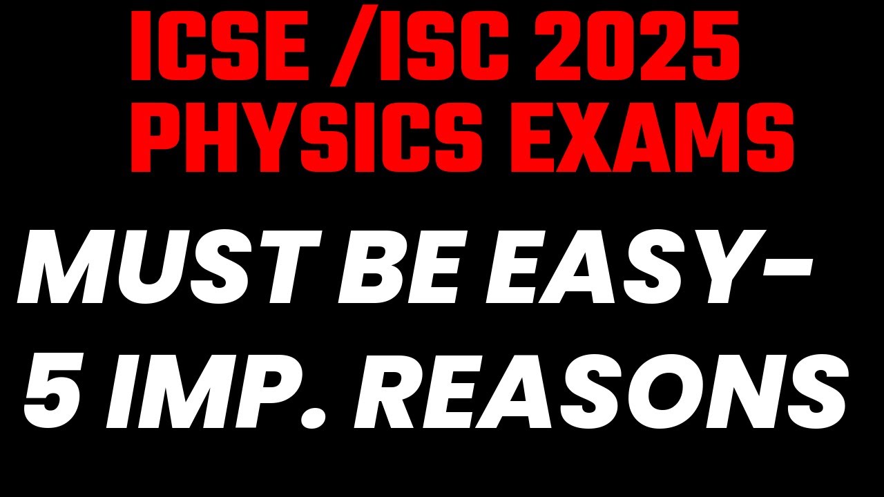 ICSE/ISC 2025 | ICSE/ISC 2025 Physics Must Be Easy 🔥 | Must Do a Super Strategy for 95+ in Boards✅