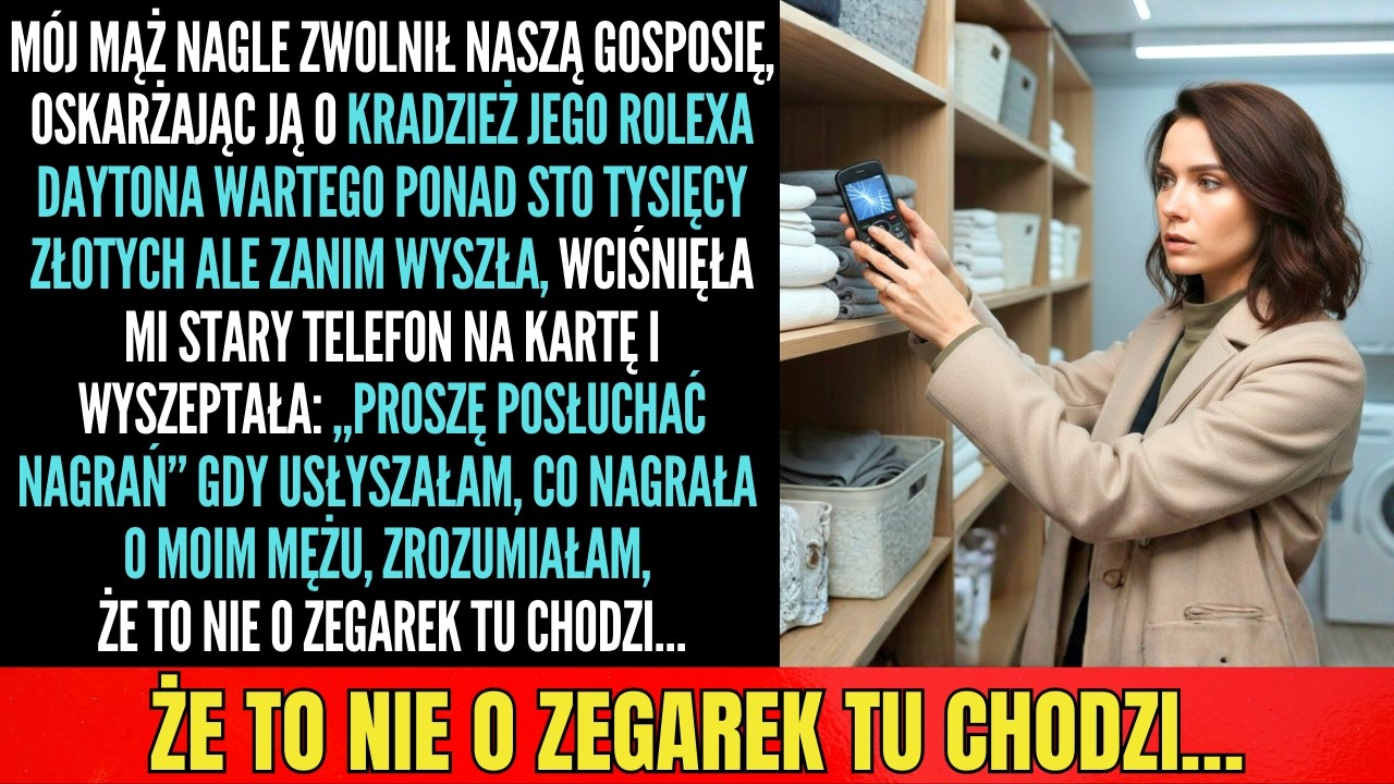 Mąż wrobił gosposię w kradzież Rolexa… a ja odkryłam nagranie, że chce mój majątek!