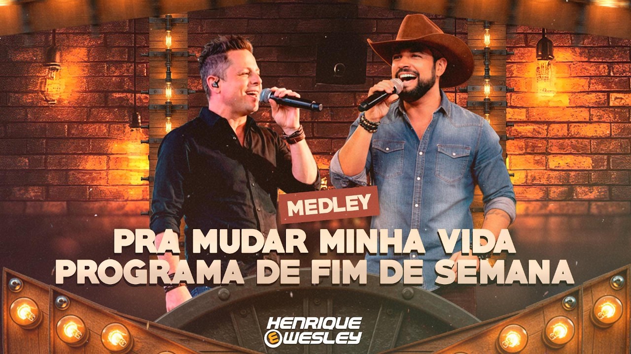 Henrique e Wesley -  Medley Pra mudar minha vida/ Programa de fim de semana