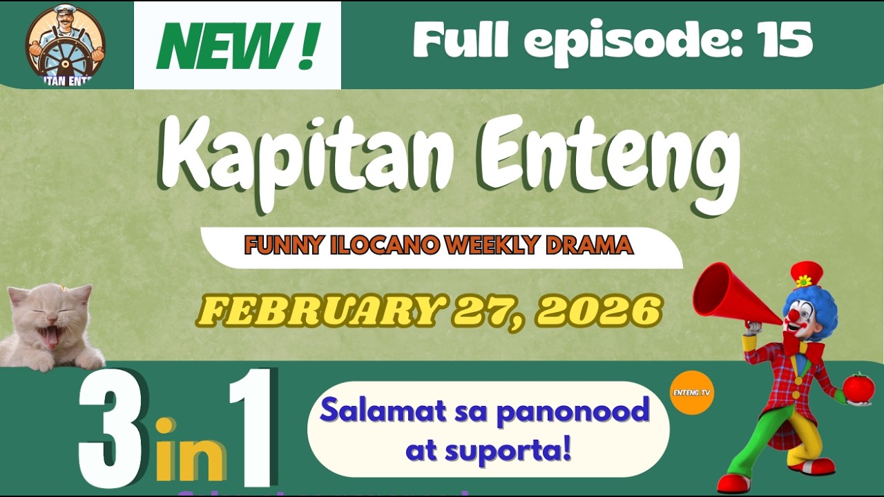 KAPITAN ENTENG Full Episode: #15 (5IN1) | NEWEST Ilocano Funny Weekly Drama Radio | Feb 27, 2026