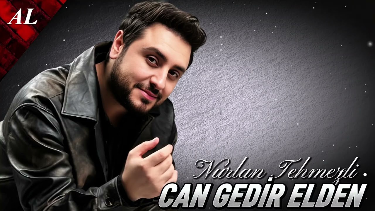 Nurlan Tehmezli - Can Gedir Elden 2025 Yeni Remix Mahnılar