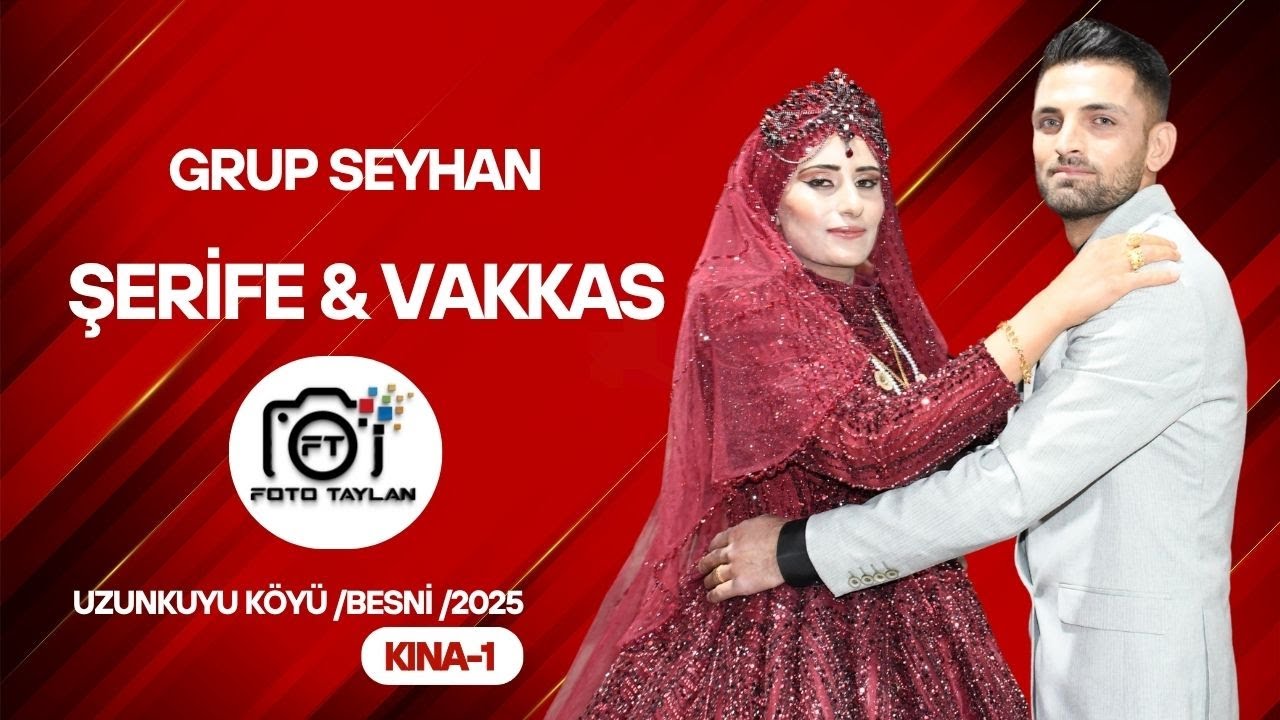 ŞERİFE & VAKKAS KINA 1- GRUP SEYHAN /UZUNKUYU KÖYÜ7  BESNİ  07/ 06 /2025